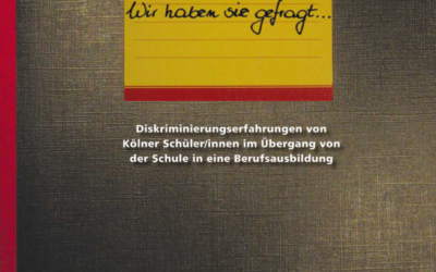 „Wir haben sie gefragt“ – Diskriminierungserfahrungen von Kölner Schüler_innen im Übergang von Schule zur Berufsausbildung*