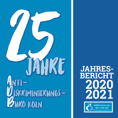 Unabhängigkeit ist unser höchstes Gut! -AntiDiskriminierungsBüro Köln veröffentlicht Jahresbericht 2020/2021
